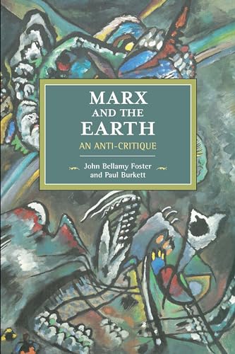Marx and the Earth: An Anti-Critique (Historical Materialism) von Haymarket Books
